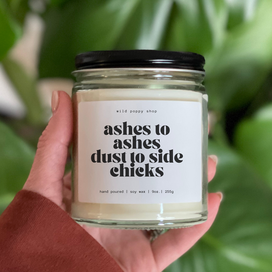 Ashes to Ashes, Death to Side Chicks